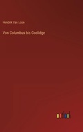 Cover: Von Columbus bis Coolidge - Outlook Verlag