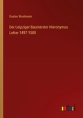 Cover: Der Leipziger Baumeister Hieronymus Lotter 1497-1580 - Outlook Verlag