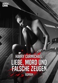 Cover: LIEBE, MORD UND FALSCHE ZEUGEN - BookRix
