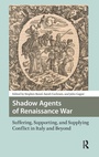 Cover: Shadow Agents of Renaissance War - Amsterdam University Press