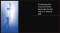 Abbildung von: Embracing the Cross of Christ. Surrendering the Self as a Way of Life - Fernando Davalos