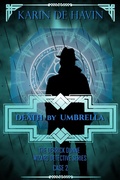 Cover: Death by Umbrella-From Rain to Undertaker (Wizard Detective Derrick Dunne Series, #2) - Karin De Havin