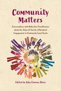 Cover: Community Matters: Conversations with Reflective Practitioners &iquest;about the Value & Variety of Resident &iquest;Engagement in Community Land Trusts - Terra Nostra Press