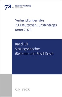 Abbildung von: Verhandlungen des 73. Deutschen Juristentages Bonn 2022 Band II/1: Sitzungsberichte - Referate und Beschlüsse - C.H.BECK