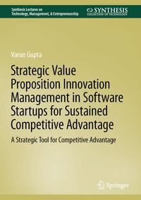 Enlarge image Cover: Strategic Value Proposition Innovation Management in Software Startups for Sustained Competitive Advantage - Springer