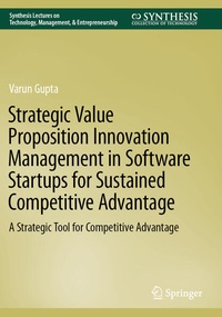 Enlarge image Cover: Strategic Value Proposition Innovation Management in Software Startups for Sustained Competitive Advantage - Springer