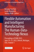 Cover: Flexible Automation and Intelligent Manufacturing: The Human-Data-Technology Nexus - Springer