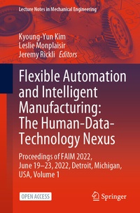 Enlarge image Cover: Flexible Automation and Intelligent Manufacturing: The Human-Data-Technology Nexus - Springer