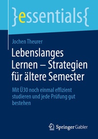 Abbildung von: Lebenslanges Lernen - Strategien für ältere Semester - Springer Gabler