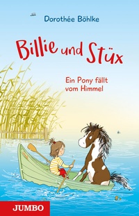 Abbildung von: Billie & Stüx. Ein Pony fällt vom Himmel - Jumbo