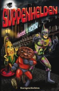 Enlarge image Cover: SUPPENHELDEN - Leseratten Verlag