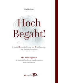 Abbildung von: HochBegabt! - Das Anleitungsbuch - Wiebke Lush
