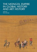Cover: The Mongol Empire in Global History and Art History - Harvard University Press