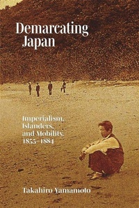 Enlarge image Cover: Demarcating Japan - Harvard University Press