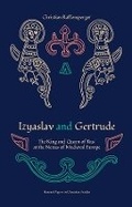 Cover: Izyaslav and Gertrude - Harvard University Press