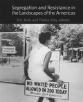 Cover: Segregation and Resistance in the Landscapes of the Americas - Dumbarton Oaks Research Library & Collection