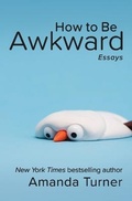 Cover: How to Be Awkward - Fever Streak Press