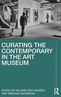 Enlarge image Cover: Curating the Contemporary in the Art Museum - Routledge