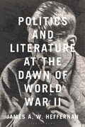 Cover: Politics and Literature at the Dawn of World War II - Bloomsbury Academic