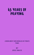 Abbildung von: 43 YEARS OF PRAYER - Lulu.com