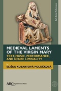 Cover: Medieval Laments of the Virgin Mary - Arc Humanities Press