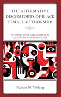 Cover: The Affirmative Discomforts of Black Female Authorship - Lexington Books