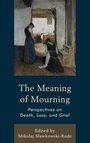 Cover: The Meaning of Mourning - Lexington Books