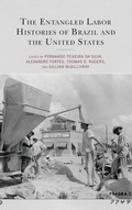 Cover: The Entangled Labor Histories of Brazil and the United States - Lexington Books