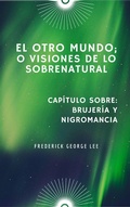 Cover: El Otro Mundo; O, Visiones De Lo Sobrenatural - Babelcube Inc.