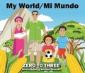 Cover: My World/Mi Mundo - ZERO TO THREE: National Center for Infants, Toddlers, & Families