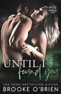 Cover: Until I Found You - Author Brooke O'Brien LLC