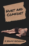 Cover: Hurt and Comfort - The Whumpy Printing Press