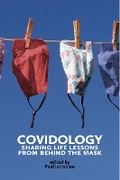 Cover: COVIDOLOGY: Sharing Life Lessons From Behind the Mask - Windtree Press