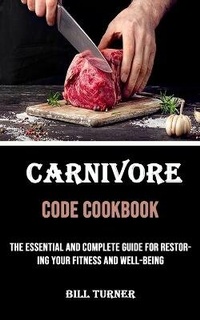 Enlarge image Cover: Carnivore Code Cookbook - Nicholas Thompson