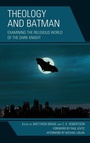 Cover: Theology and Batman - Lexington Books/Fortress Academic