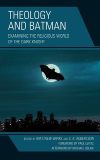 Enlarge image Cover: Theology and Batman - Lexington Books/Fortress Academic