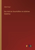 Cover: Das Volk der Xosa-Kaffern im oestlichen Suedafrika - Outlook Verlag