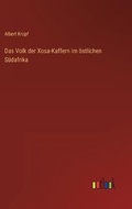 Cover: Das Volk der Xosa-Kaffern im oestlichen Suedafrika - Outlook Verlag