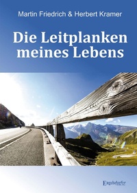 Abbildung von: Die Leitplanken meines Lebens - Engelsdorfer Verlag