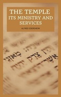 Cover: The Temple - Its Ministry and Services as they were at the time of Jesus Christ - SSEL