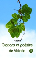 Cover: Citations et po&eacute;sies de Victoria - Le Lys Bleu &Eacute;ditions