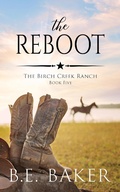 Cover: The Reboot (The Birch Creek Ranch Series, #5) - Purple Puppy Publishing