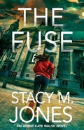 Cover: The Fuse - Stacy M. Jones