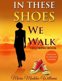 Abbildung von: In These Shoes We Walk Coloring Book - Maria Madden-Williams