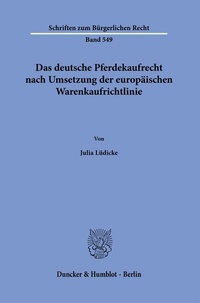 Abbildung von: Das deutsche Pferdekaufrecht nach Umsetzung der europäischen Warenkaufrichtlinie. - Duncker & Humblot