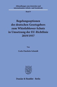 Abbildung von: Regelungsoptionen des deutschen Gesetzgebers zum Whistleblower-Schutz in Umsetzung der EU-Richtlinie 2019-1937. - Duncker & Humblot