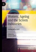 Cover: Women, Ageing and the Screen Industries - Palgrave Macmillan