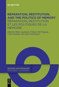 Enlarge image Cover: Reparation, Restitution, and the Politics of Memory / Réparation, restitution et les politiques de la mémoire - De Gruyter