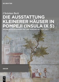 Abbildung von: Die Ausstattung kleinerer Häuser in Pompeji (Insula IX 5) - De Gruyter