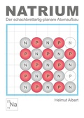 Cover: Der schachbrettartig-planare Atomaufbau / Natrium - epubli